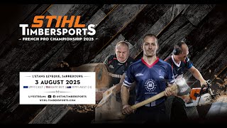STIHL TIMBERSPORTS® French Pro Championship 2025 - LIVESTREAM