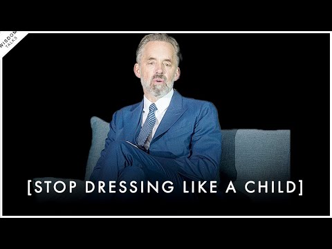 "STOP DRESSING LIKE A 10 YEAR OLD!" (the power of dressing well) - Jordan Peterson Motivation