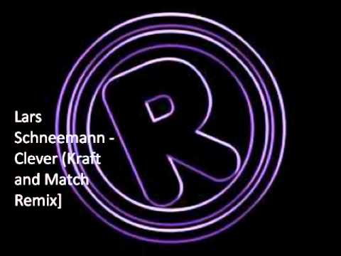 Lars Schneemann - Clever (Kraft and Match Remix)