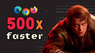 He just crawled through hell to fix the browser…