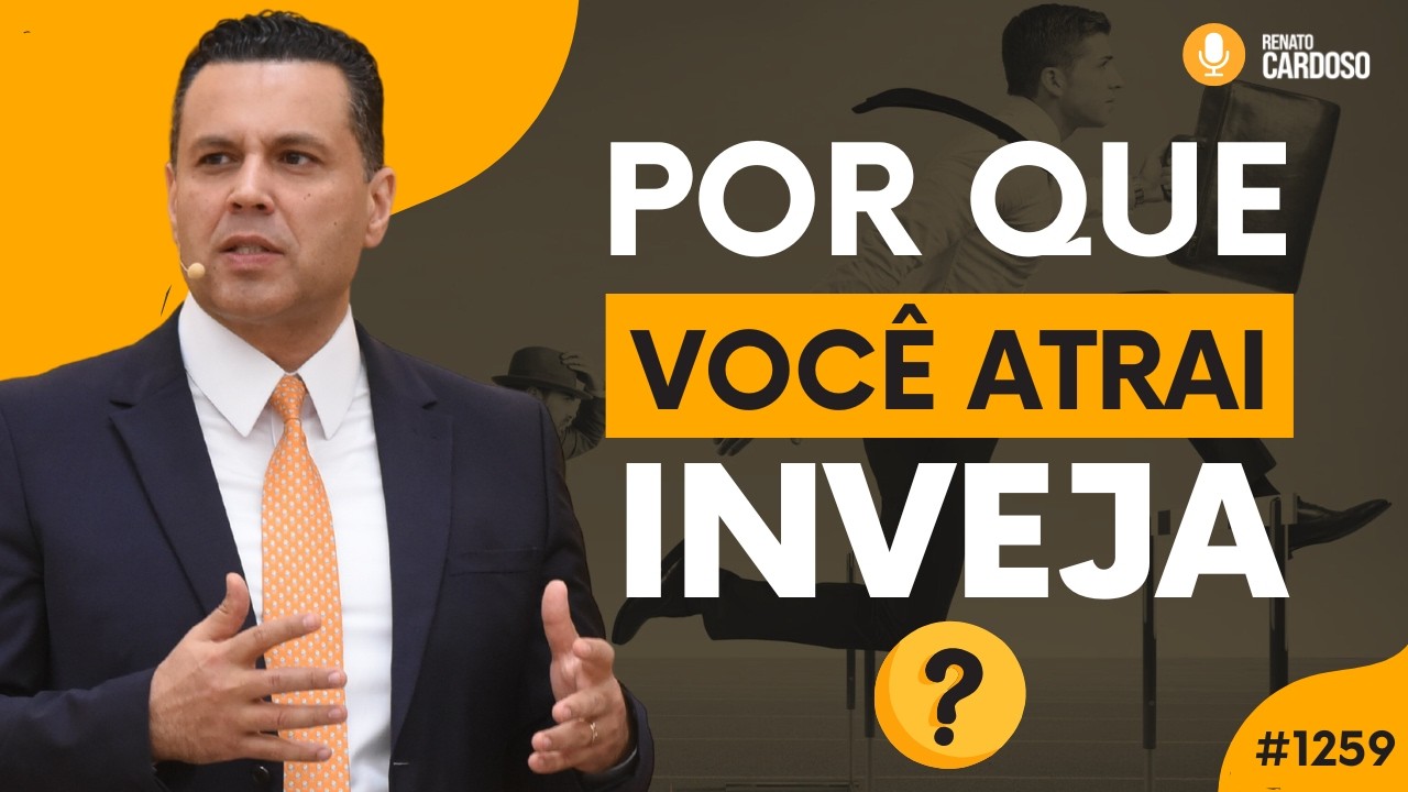 POR QUE VOCÊ ATRAI INVEJA?