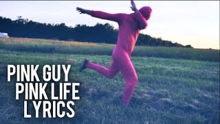 Pink Guy - Pink Life Lyrics