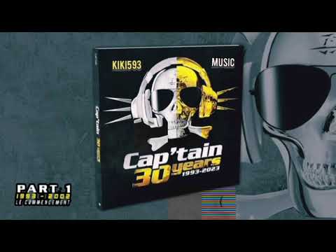 🔥🎵🔊COMPILATION DU CAP'TAIN 30 YEARS "PART 1" 1993-2002🔊 - ALBUM COMPLET🎵🔥