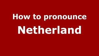 How to pronounce Netherland