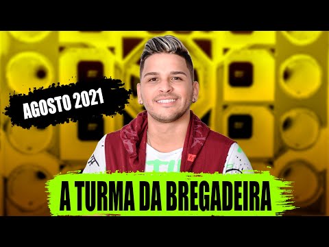 A Turma Da Bregadeira - Repertório Agosto 2021 (Músicas Novas)