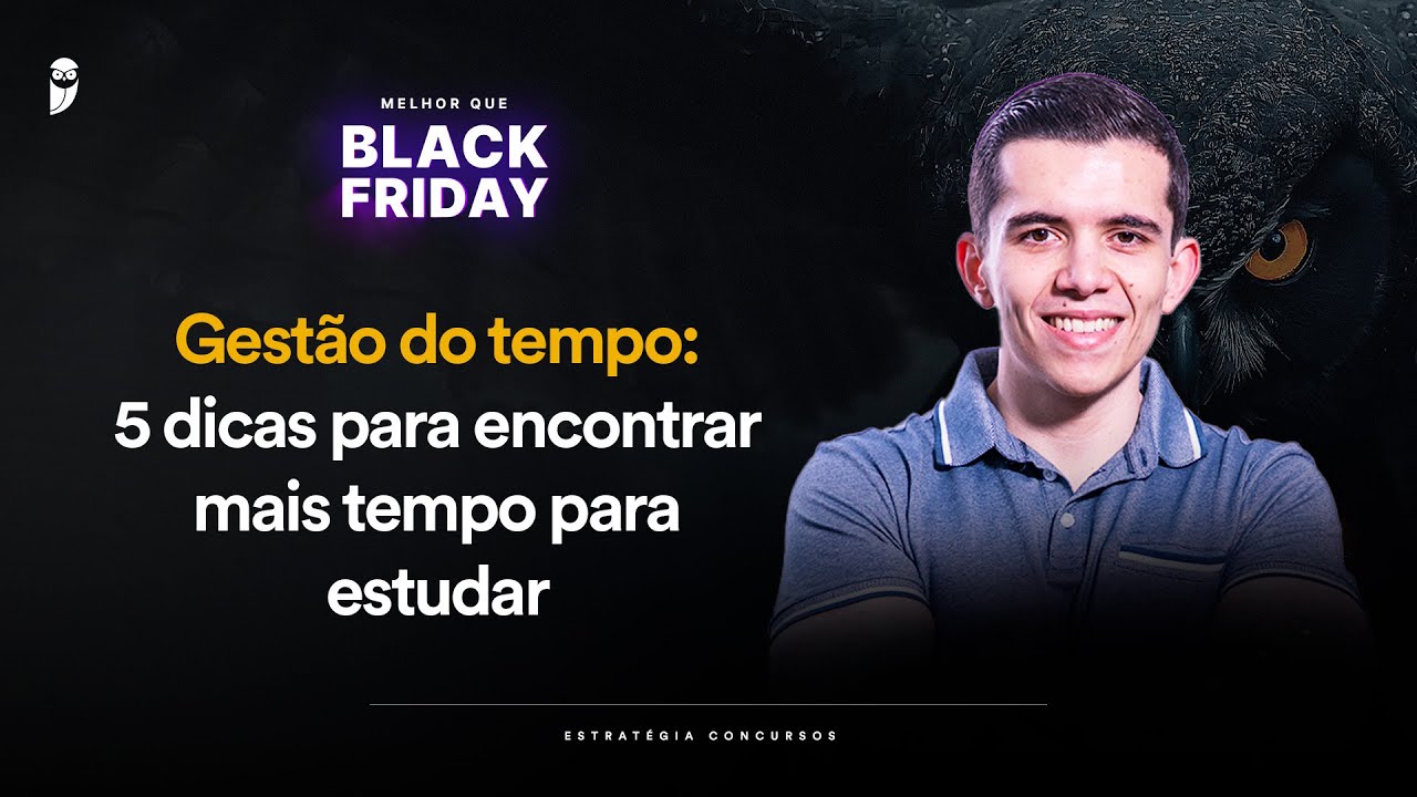 Gestão do tempo: 5 dicas para encontrar mais tempo para estudar - Melhor que Black Friday