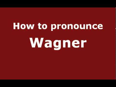 How to Pronounce Wagner - PronounceNames.com