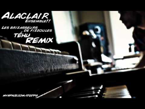 Alaclair Ensemble - Les Brizasseurs De Fizzoules (Téhu Remix).wmv