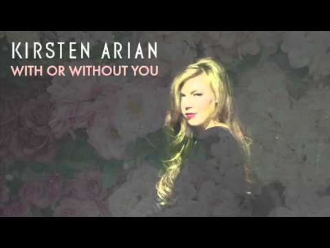 Kirsten Arian - With or Without You [Official Audio]