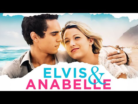 Elvis & Anabelle FULL MOVIE | Drama Movies | Blake Lively | Girls Night In Movies