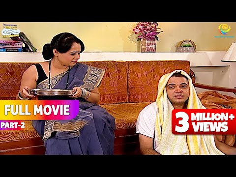 बारिश me Bhigkar Bhide ko hua सर्दी?!| FULL MOVIE | Part 2|Taarak Mehta Ka Ooltah Chashmah