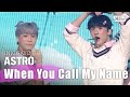 ASTRO(아스트로) - When You Call My Name(내 이름을 부를 때) @인기가요 inkigayo 20200510