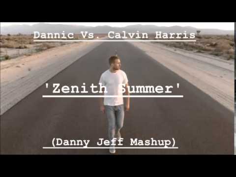 Dannic Vs. Calvin Harris - Zenith Summer (Danny Jeff Mashup)