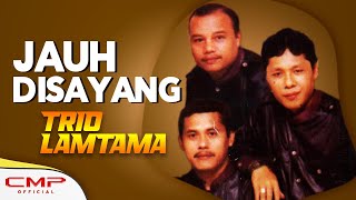 Download lagu Trio Lamtama - Jauh Disayang | Album Special Volume 4 mp3