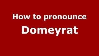 How to pronounce Domeyrat