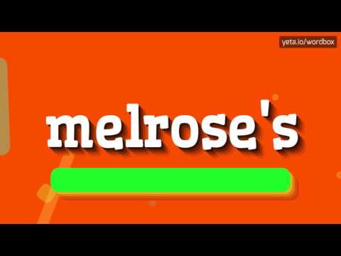 MELROSE'S - HOW TO PRONOUNCE IT!?