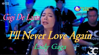 Download lagu Tritone Studios_ Gigi De Lana * I'LL NEVER LOVE AGAIN* lady gaga \lyrics mp3