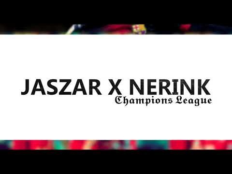 Jaszar x Nerink - Champions League (Prod.Frost Matty)