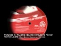 Vector Lovers - Futures In Plastic (Claro Intelecto Remix)