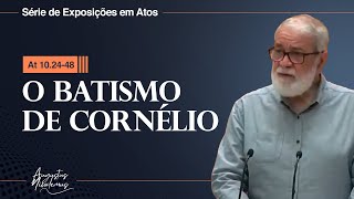 30. O batismo de Cornélio (At 10.24-48)
