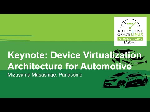 Keynote: Device Virtualization Architecture in Automotive - Masashige Mizuyama, Panasonic