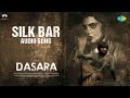 Silk Bar - Audio Song | Dasara | Nani | Keerthy Suresh | Santhosh Narayanan | Srikanth Odela