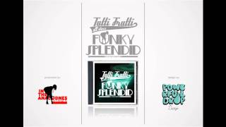 Tutti Frutti All Stars - Funk, Soul & Jazz (FUNKY SPLENDID MOMCI IZVANREDNI) 2010