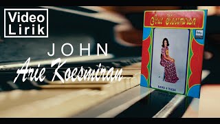 Download lagu Arie Koesmiran John | Video Lirik mp3