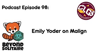Beyond Solitaire Podcast 98: Emily Yoder on Malign
