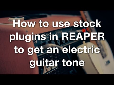 How to use stock plugins in REAPER to get an electric guitar tone