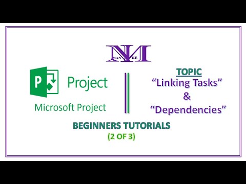 Ms Project 2019 || Lesson (2 of 3): "Linking Tasks & Dependencies"