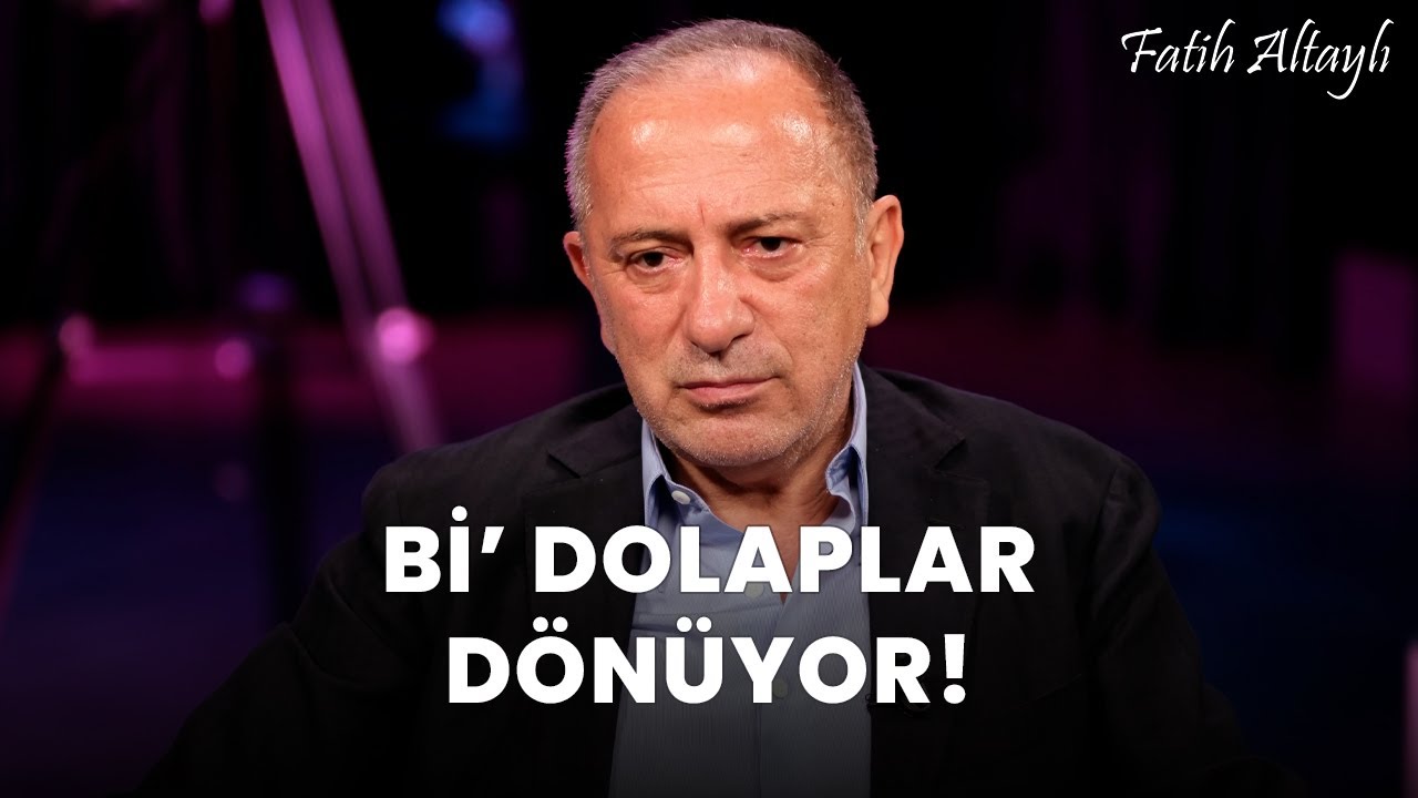 Fatih Altaylı yorumluyor: Bi' dolaplar dönüyor!