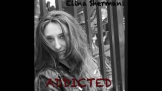 Elina Sherman - Addicted (Áudio)