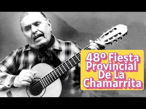 FIESTA PROVINCIAL DE LA CHAMARRITA 48° EDICIÓN
