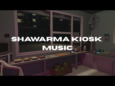 Shawarma Kiosk Music Radio - Song 5 [ORIGINAL QUALITY]