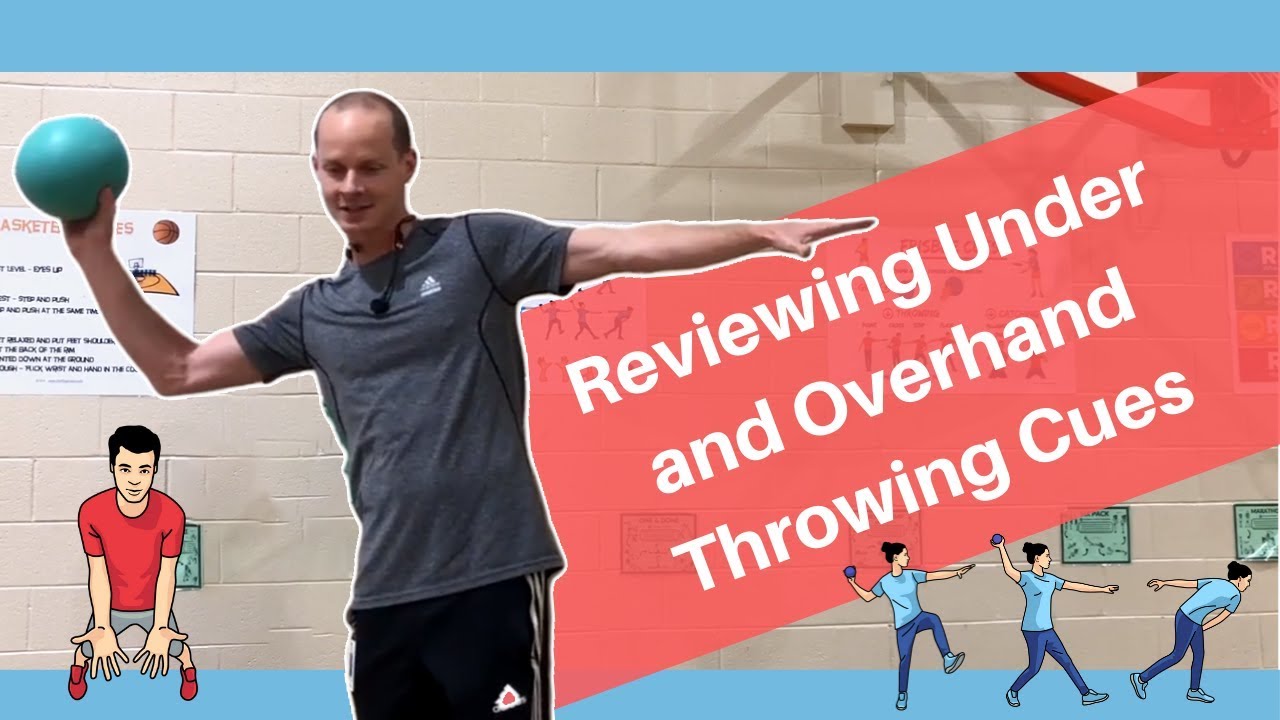 How to Throw a Ball | Teaching Under and Overhand Throwing - Cues and Critical Features |