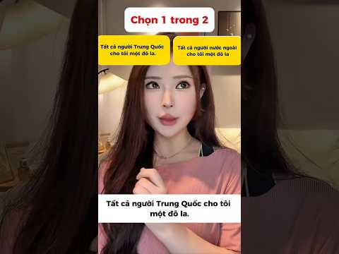 Thử Thách chọn 1 trong 2