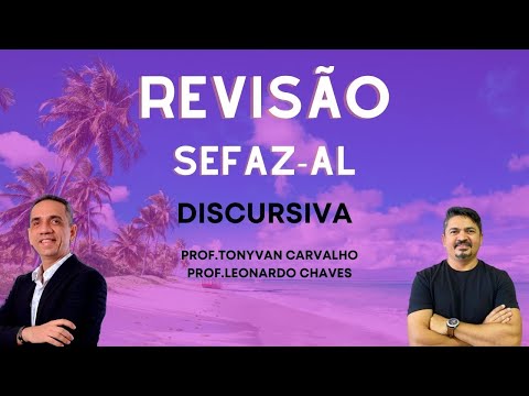Revisão de véspera de Discursivas para SEFAZ AL