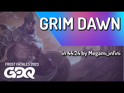 Grim Dawn by Megami_infini in 44:24 - Frost Fatales 2023