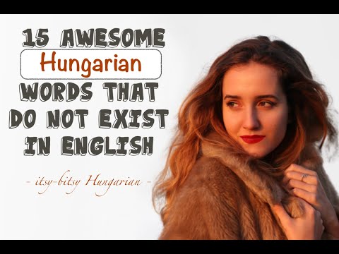 15 Awesome Hungarian Words that Do Not Exist in English