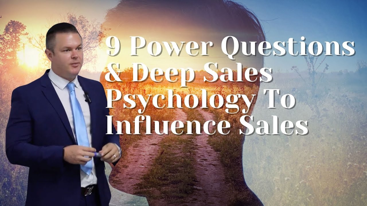 9 Power Questions & Deep Sales Psychology To Influence Sales