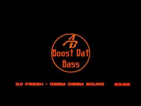DJ Fresh - Dibby Dibby Sound [BASS BOOSTED]