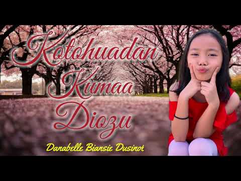 KOTOHUADAN KUMAA DIOZU -Danabelle Biansie Dusinol (Video Lyrics)