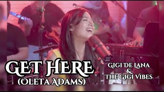 GET HERE - Oleta Adams (LYRICS) | LiveCover:Gigi De Lana &amp; The Gigi Vibes | Vivi-Vibes