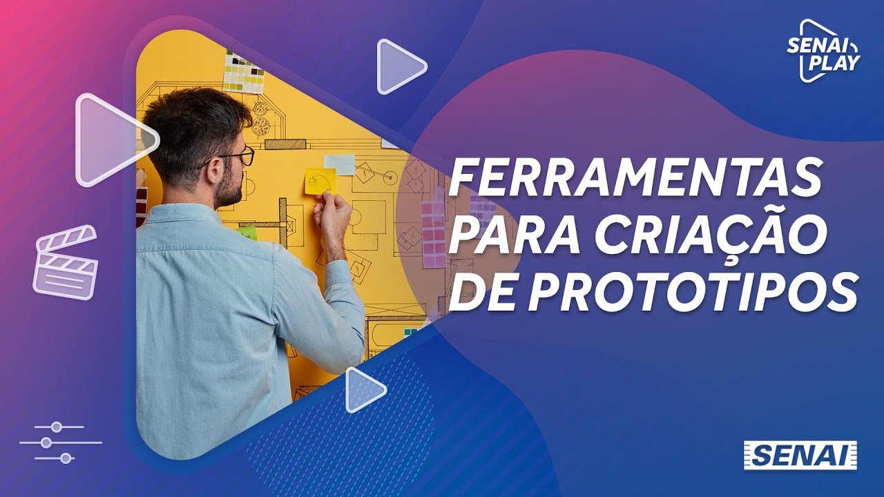 Dicas para construção de protótipos | SENAI Play