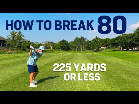 How to Break 80 Hitting Shots Less Than 225 Yards