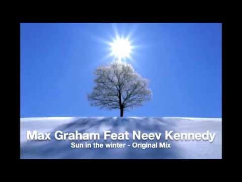 Max Graham Feat Neev Kennedy   Sun in the Winter Orig Mix