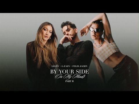 Leony, G-Eazy & Felix Jaehn - By Your Side (In My Mind) Part II [Lyric Video]