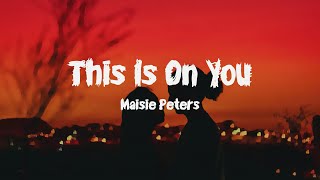 Maisie Peters - This Is On You (Lyrics)