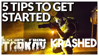 Escape From Tarkov - 5 TIPS to get STARTED in EFT for BEGINNERS on patch 12.9 - KRASHED
